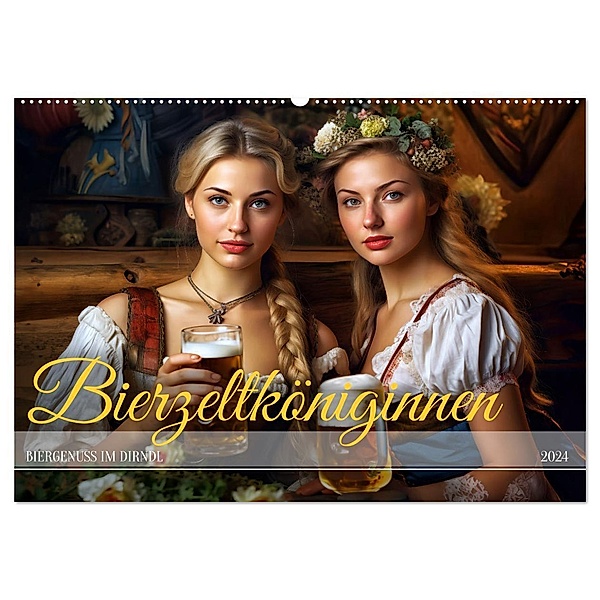 Bierzeltköniginnen - Biergenuss im Dirndl (Wandkalender 2024 DIN A2 quer), CALVENDO Monatskalender, Anja Frost