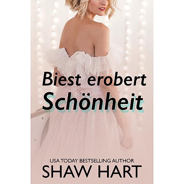 Biest erobert Schönheit, Shaw Hart