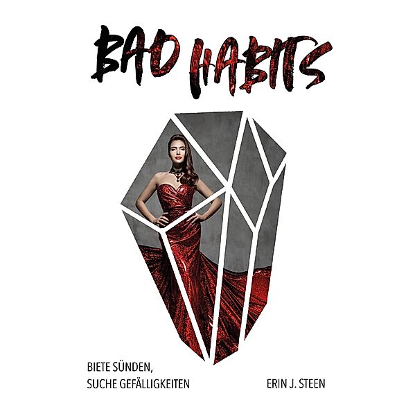 Biete Sünden, suche Gefälligkeiten / Bad Habits Sammelbände Bd.2, Erin J. Steen