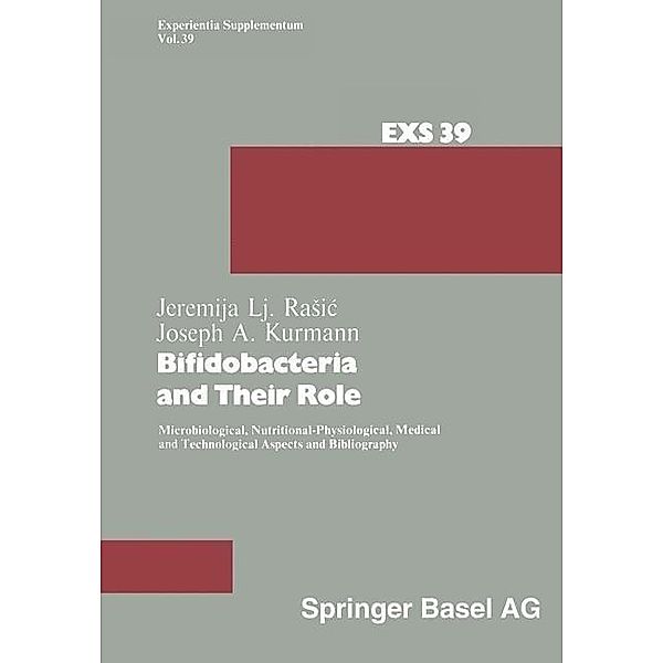 Bifidobacteria and Their Role / Experientia Supplementum Bd.39, J. A. Kurmann