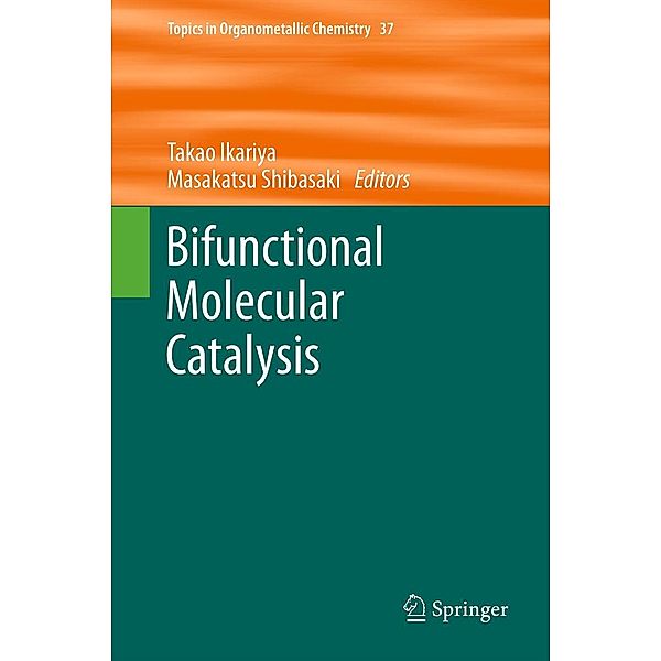 Bifunctional Molecular Catalysis / Topics in Organometallic Chemistry Bd.37