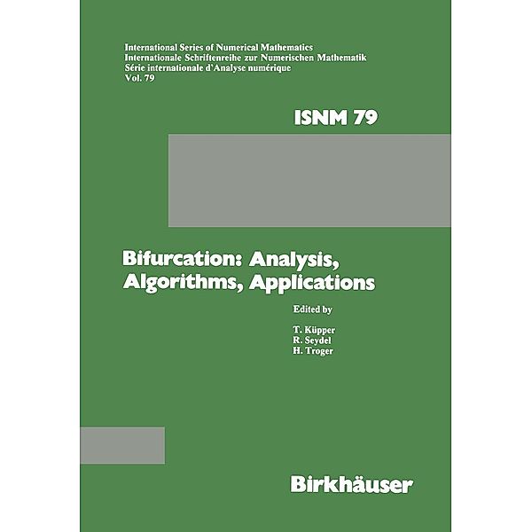 Bifurcation: Analysis, Algorithms, Applications / International Series of Numerical Mathematics Bd.79, KÜPPER, SEYDEL, TROGER