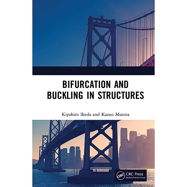 Bifurcation and Buckling in Structures, Kiyohiro Ikeda, Kazuo Murota