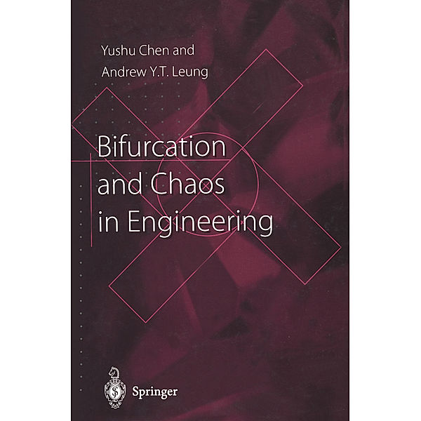 Bifurcation and Chaos in Engineering, Yushu Chen, Andrew Y.T. Leung