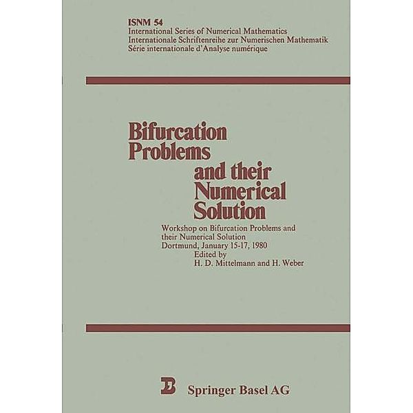 Bifurcation Problems and their Numerical Solution / International Series of Numerical Mathematics Bd.54, H. D. Mittelmann, H. Weber