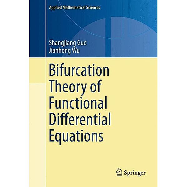Bifurcation Theory of Functional Differential Equations, Shangjiang Guo, Jianhong Wu