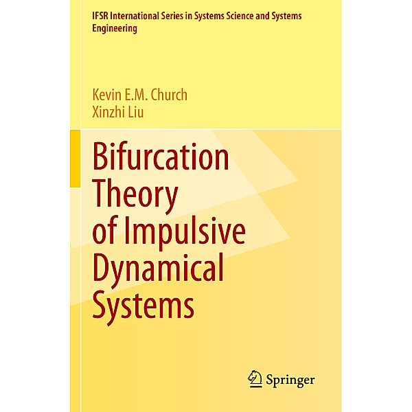 Bifurcation Theory of Impulsive Dynamical Systems, Kevin E.M. Church, Xinzhi Liu