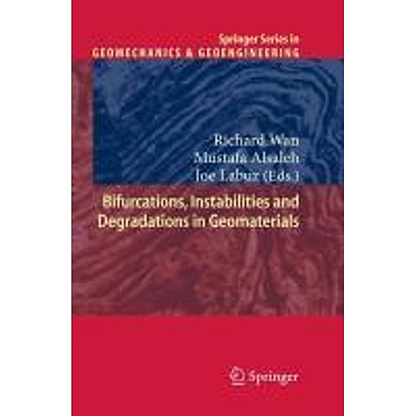 Bifurcations, Instabilities and Degradations in Geomaterials / Springer Series in Geomechanics and Geoengineering
