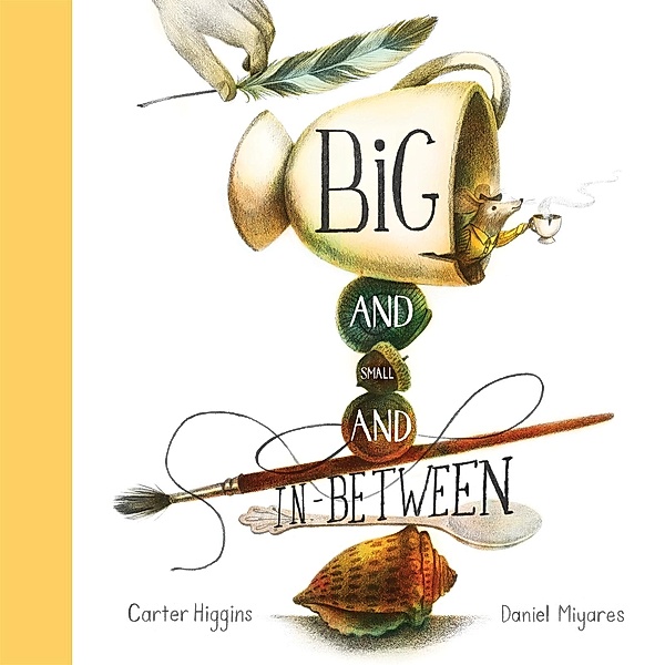 Big and Small and In-Between, Carter Higgins