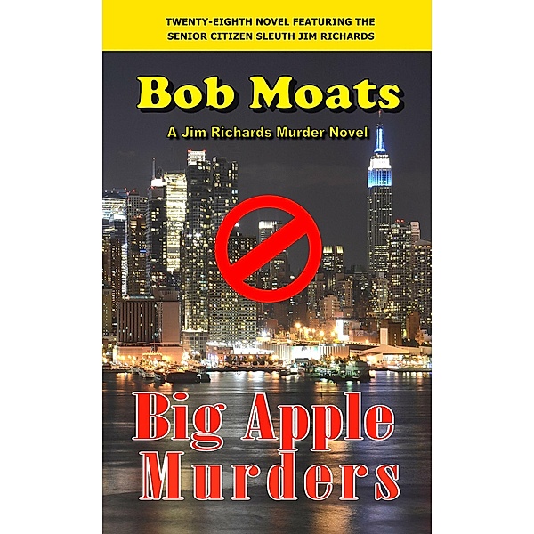 Big Apple Murders (Jim Richards Murder Novels, #28) / Jim Richards Murder Novels, Bob Moats
