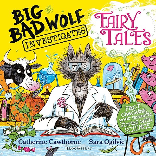 Big Bad Wolf Investigates Fairy Tales, Catherine Cawthorne