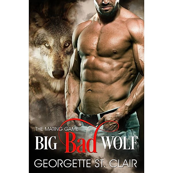 Big Bad Wolf (The Mating Game, #1) / The Mating Game, Georgette St. Clair