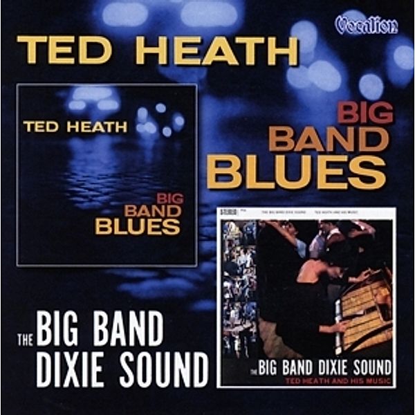 Big Band Dixie Sound & Big Band Blues, Ted & His Orchestra Heath