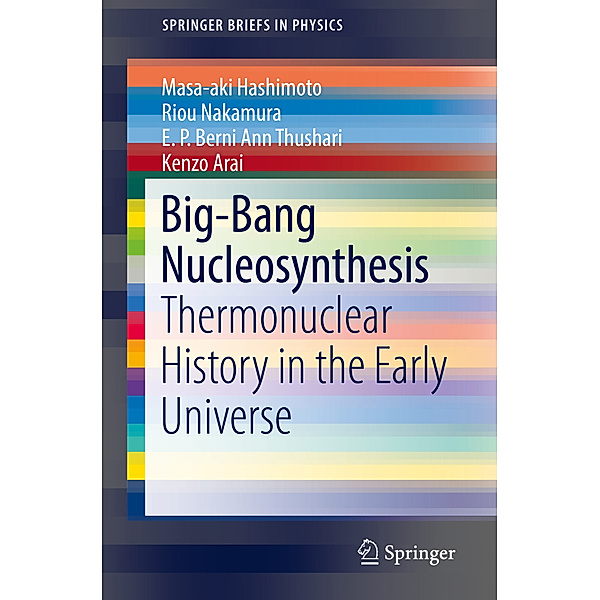 Big-Bang Nucleosynthesis, Masa-aki Hashimoto, Riou Nakamura, E. P. Berni Ann Thushari, Kenzo Arai