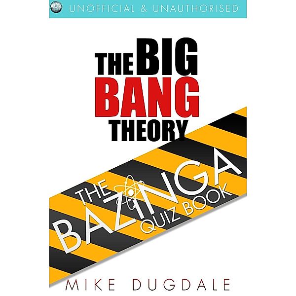 Big Bang Theory - The Bazinga Quiz Book, Mike Dugdale