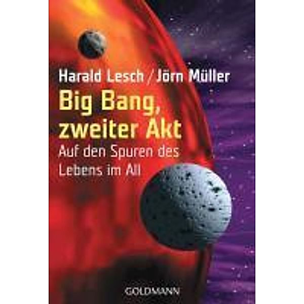 Big Bang, zweiter Akt, Harald Lesch, Jörn Müller