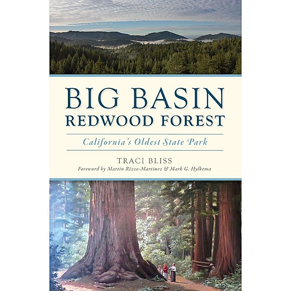 Big Basin Redwood Forest / The History Press, Traci Bliss