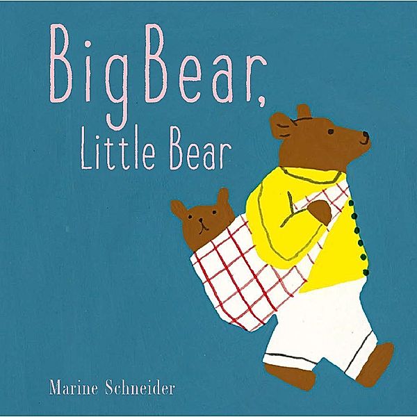 Big Bear, Little Bear / Cameron Kids, Marine Schneider