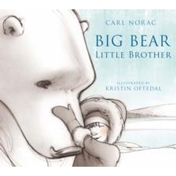 Big Bear, Little Brother, Carl Norac, Kristin Oftedal