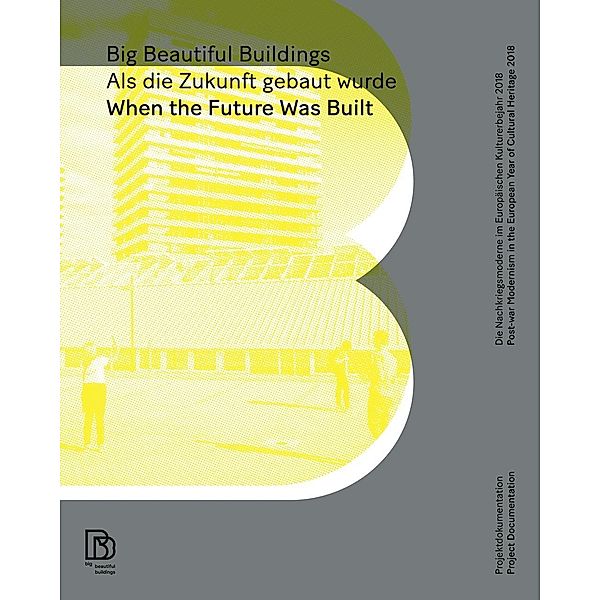 Big Beautiful Buildings - Als die Zukunft gebaut wurde / When the Future was built
