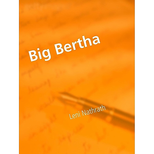 Big Bertha, Leni Nathrath