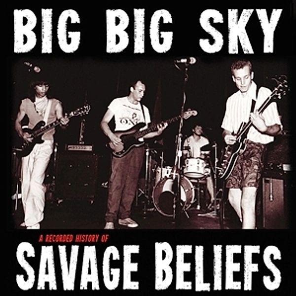 Big Big Sky: A Recorded History Of (Vinyl), Savage Beliefs