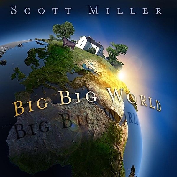 Big Big World, Scott Miller