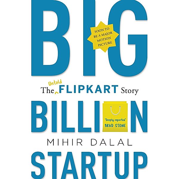 Big Billion Startup: The Untold Flipkart Story, Mihir Dalal