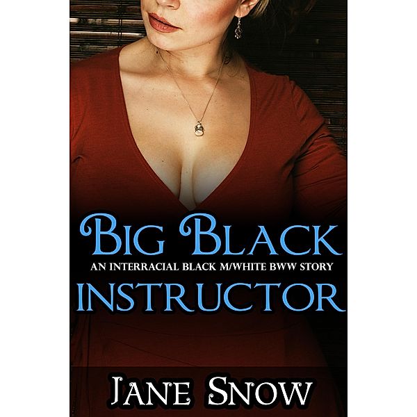 Big Black Instructor, Jane Snow