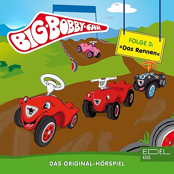 BIG Bobby Car - 3 - Folge 3: Das Rennen / Die Party (Das Original-Hörspiel), Carsten Schmelzer, Diane Weigmann, Tobias Weyrauch, Simon Rost