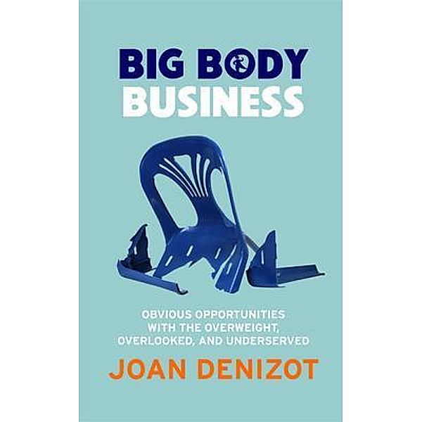 Big Body Business, Joan B Denizot