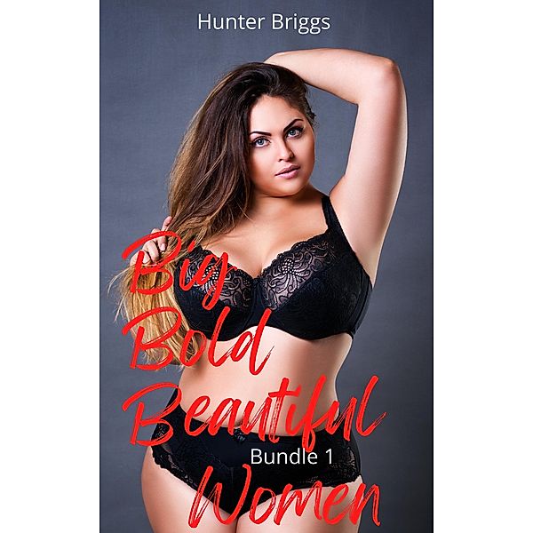Big, Bold and Beautiful Women Bundle 1 (Bundles) / Bundles, Hunter Briggs