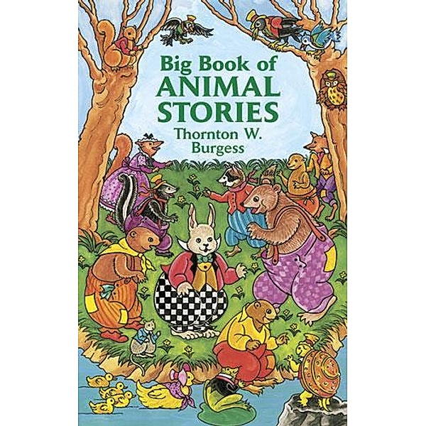 Big Book of Animal Stories / Dover Children's Classics, Thornton W. Burgess