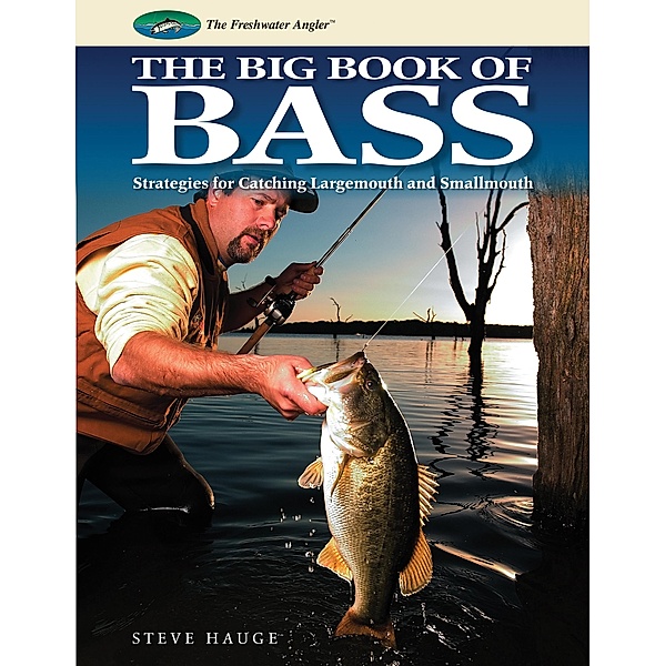 Big Book of Bass / The Freshwater Angler, Steve Hauge