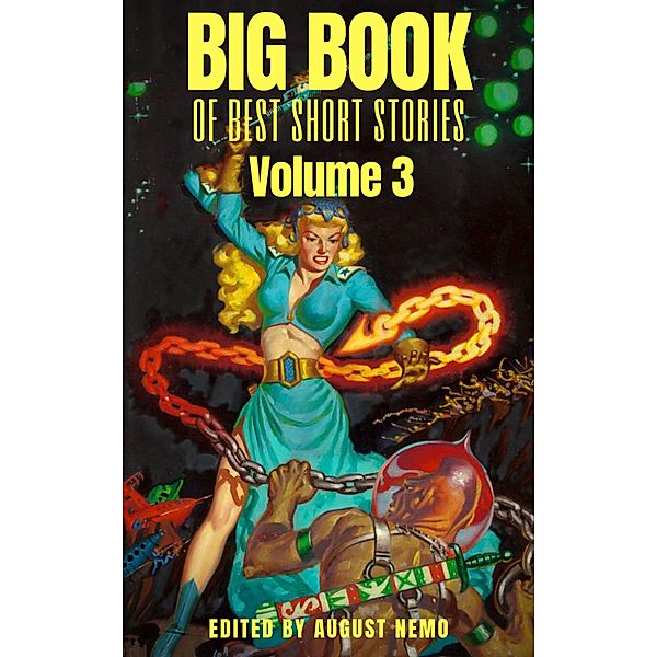 Big Book of Best Short Stories - Volume 3 / Big Book of Best Short Stories Bd.3, Robert Louis Stevenson, Edgar Rice Burroughs, August Nemo, Robert E. Howard, G. K. Chesterton, Edgar Wallace, Arthur Machen, Ambrose Bierce, Talbot Mundy, Abraham Merritt, Zane Grey