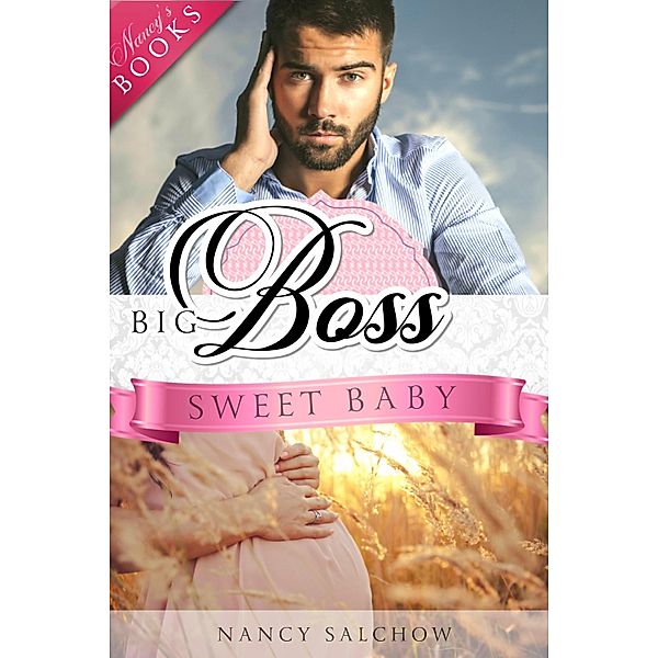 Big Boss, Sweet Baby / Nancys Ostsee-Liebesromane Bd.6, Nancy Salchow