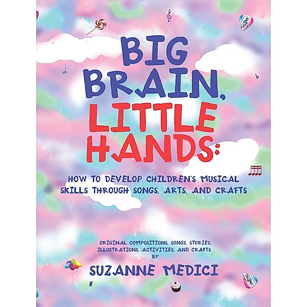 Big Brain, Little Hands:, Suzanne Medici