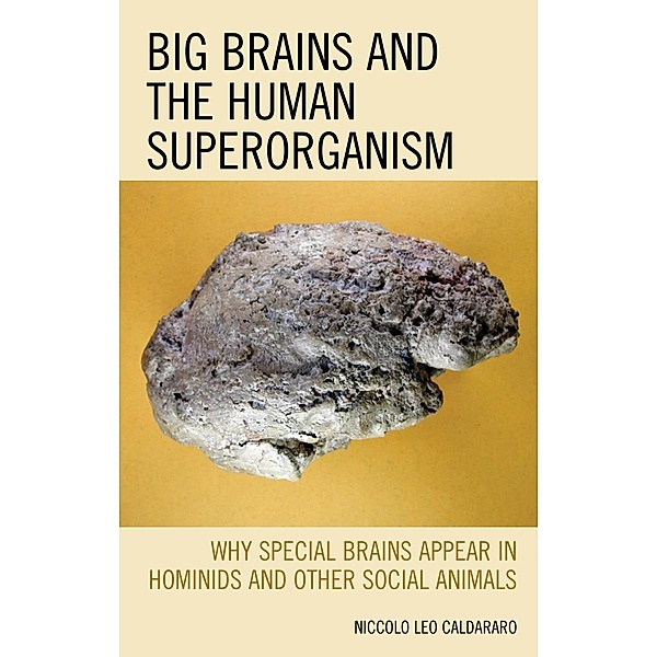 Big Brains and the Human Superorganism, Niccolo Leo Caldararo