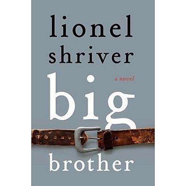 Big Brother, Lionel Shriver