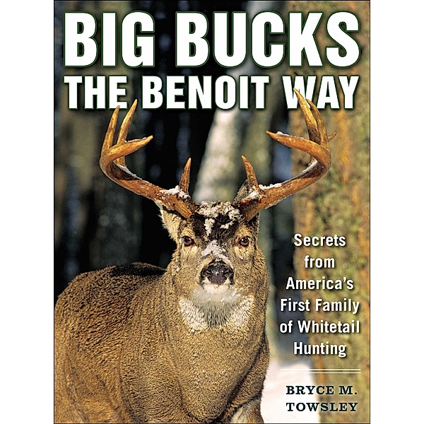 Big Bucks the Benoit Way, Bryce M. Towsley