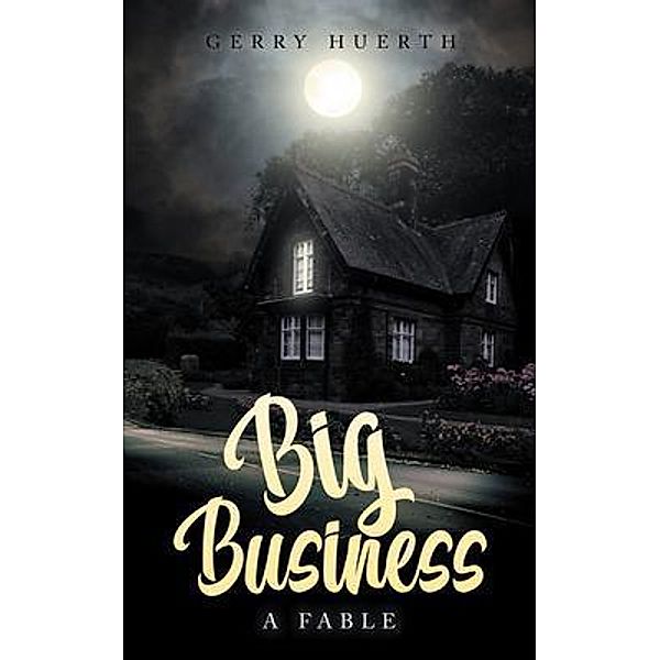 Big Business, Gerry Huerth