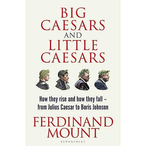Big Caesars and Little Caesars, Ferdinand Mount