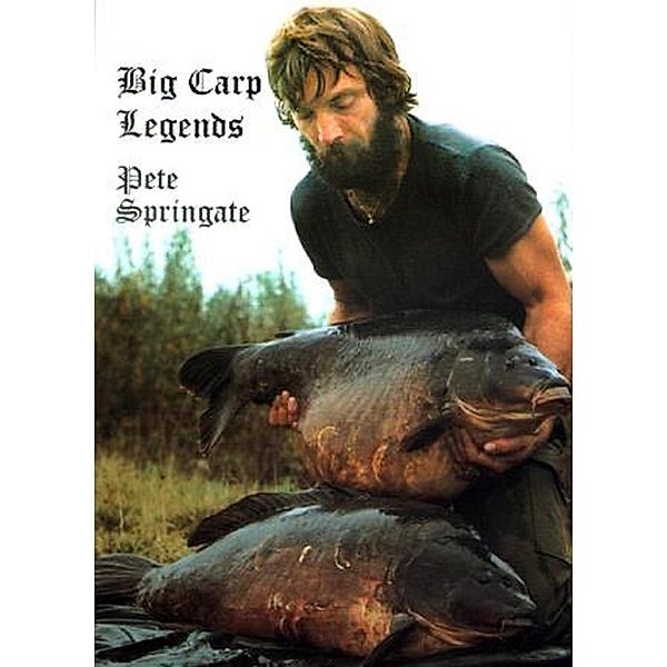 Big Carp Legends - Pete Springate, Pete Springate