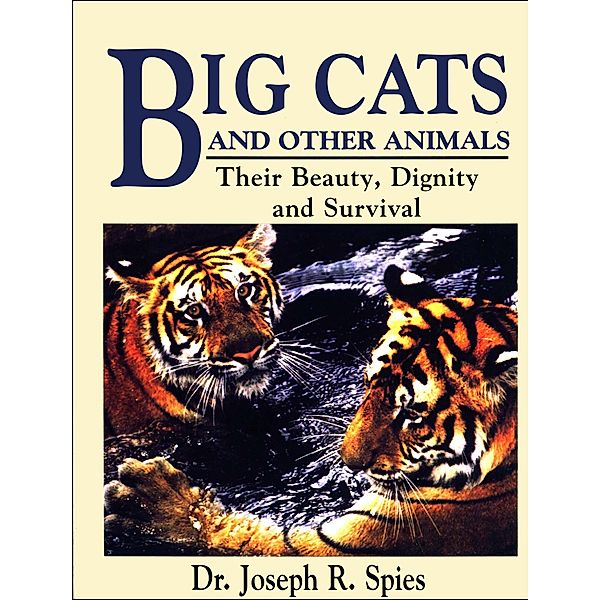 Big Cats and Other Animals, Joseph R. Spies