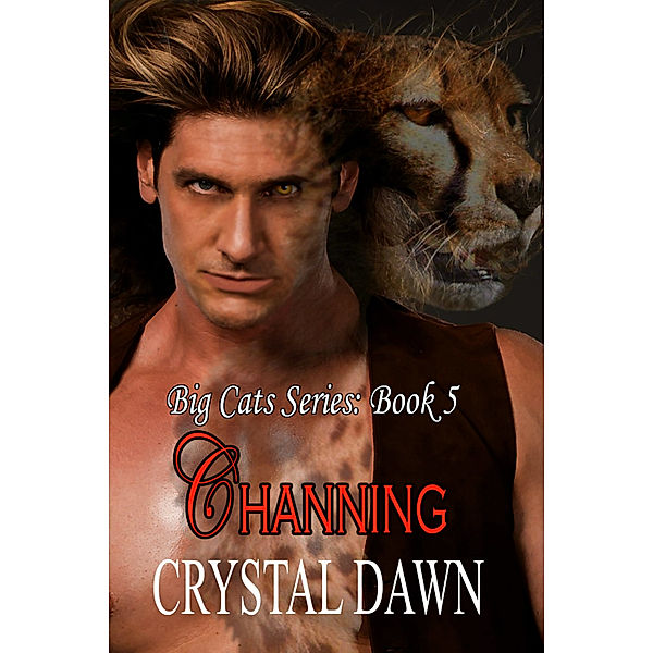 Big Cats: Channing, Crystal Dawn