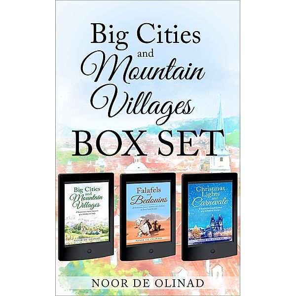 Big Cities and Mountain Villages Omnibus  - E-book Box Set, Noor de Olinad