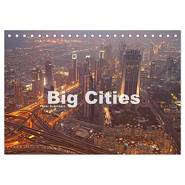 Big Cities (Tischkalender 2024 DIN A5 quer), CALVENDO Monatskalender, Peter Schickert