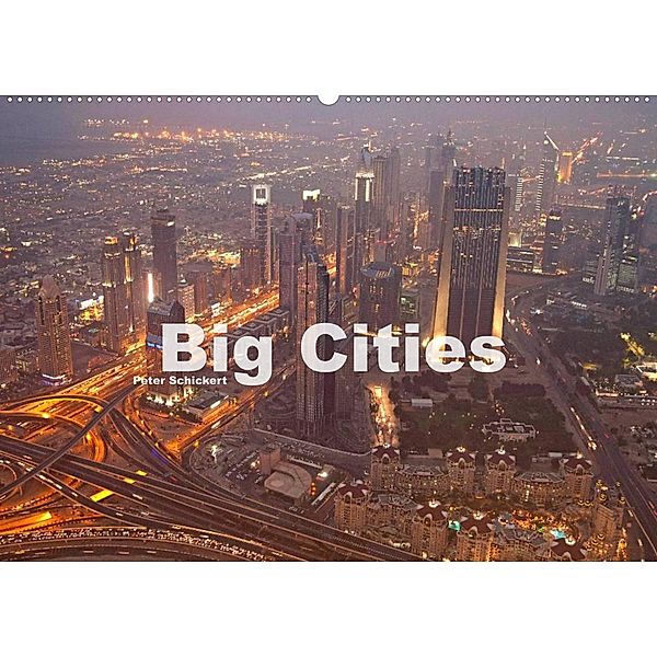 Big Cities (Wandkalender 2023 DIN A2 quer), Peter Schickert