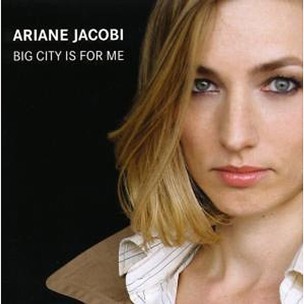 Big City Is For Me, Ariane Jacobi