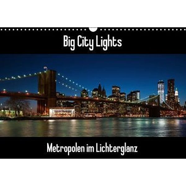 Big City Lights - Metropolen im Lichterglanz (Wandkalender 2015 DIN A3 quer), Peter Härlein